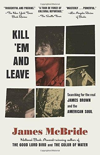 Kill Em and Leave: Searching for James Brown and the, Verzenden, James McBride