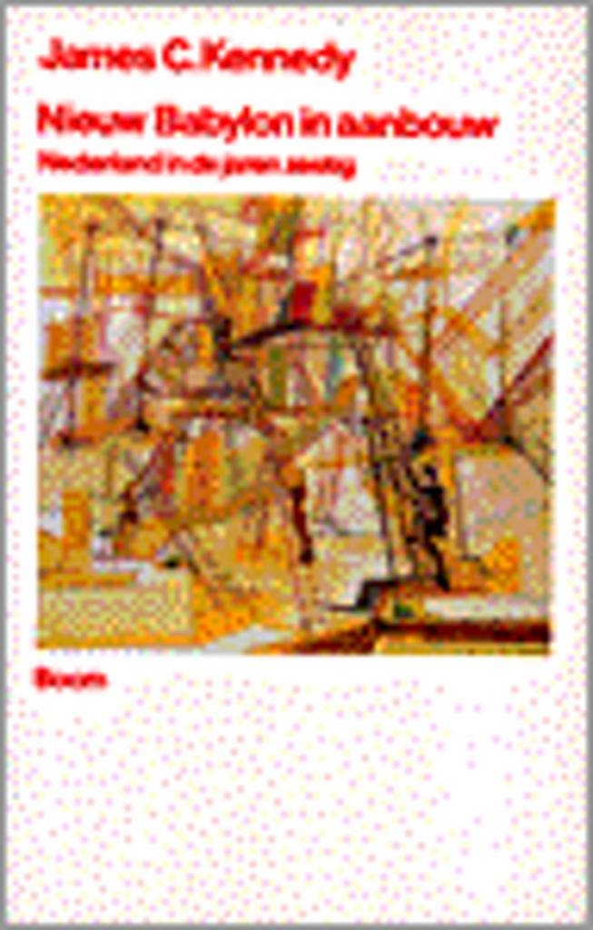 Nieuw Babylon in aanbouw 9789053522288 J.C. Kennedy, Livres, Histoire mondiale, Envoi