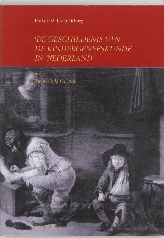 De geschiedenis van de kindergeneeskunde in Nederland / 1 de, Livres, Science, Envoi