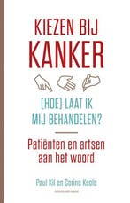 Kiezen bij kanker, (hoe) laat ik mij behandelen? Paul Kil, Boeken, Verzenden, Zo goed als nieuw, Paul Kil