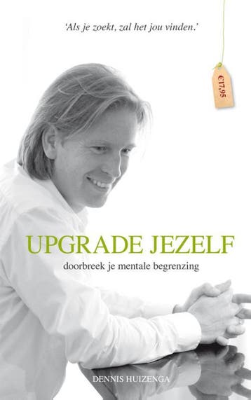 Upgrade jezelf 9789081790413 Dennis Huizenga, Verzenden, Dennis Huizenga