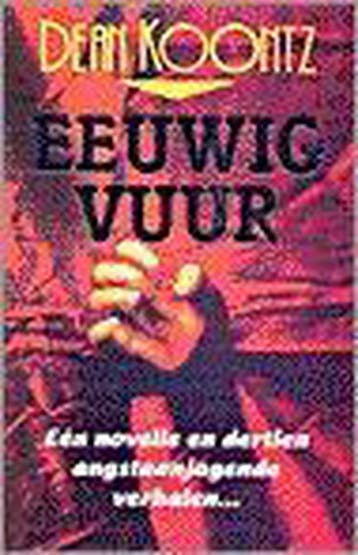 Eeuwig vuur 9789024524280 Dean R. Koontz, Verzenden, Dean R. Koontz