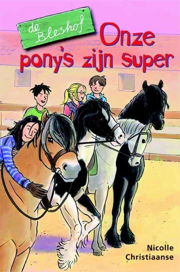 Onze ponys zijn super / De Bleshof 9789020674316, Verzenden, Nicolle Christiaanse