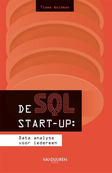 De Sql Start-Up: Data-Analyse Voor Iedereen | Tieme Woldman, Verzenden, Nieuw, Tieme Woldman