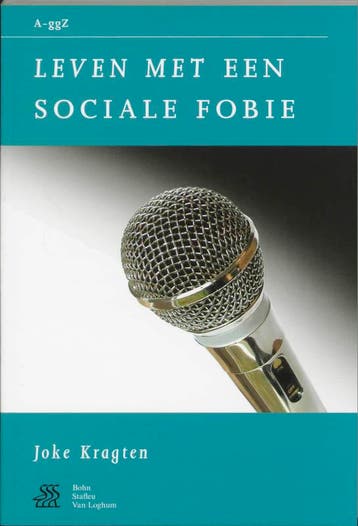 Leven met een sociale fobie / Van A tot ggZ / 5 J. Kragten, Verzenden, J. Kragten