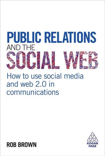 Public Relations and the Social Web 9780749455071 Rob Brown, Verzenden, Rob Brown