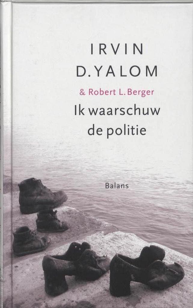 Ik waarschuw de politie 9789460032165 Irving D. Yalom, Boeken, Politiek en Maatschappij, Zo goed als nieuw, Verzenden