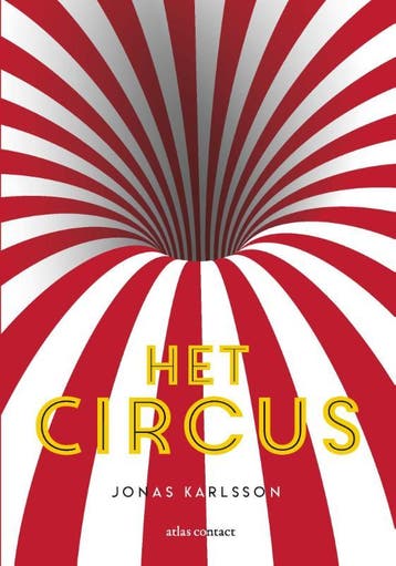 Het circus 9789025448554 Jonas Karlsson, Verzenden, Jonas Karlsson