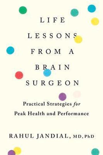Life Lessons from a Brain Surgeon Practical Strategies for, Verzenden, Gelezen, Rahul Jandial