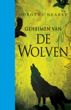 Geeheimen van de wolven / Wolven 9789024528516, Boeken, Verzenden, Zo goed als nieuw, Dorothy Hearst