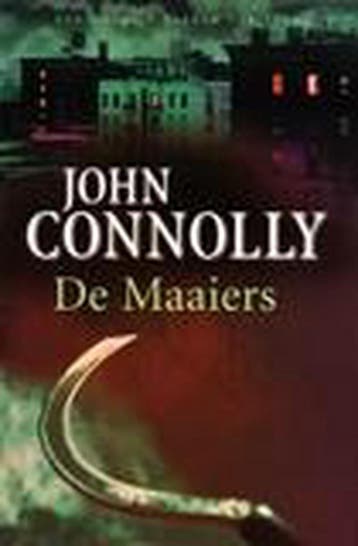De Maaiers / Charlie Parker / 7 9789024528547 John Connolly, Verzenden, Zo goed als nieuw, John Connolly