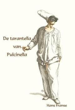 De tarantella van Pulcinella 9789491034664 Hans Franse, Verzenden, Hans Franse