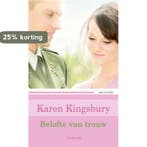 Belofte van trouw 9789043517966 Karen Kingsbury, Verzenden, Karen Kingsbury