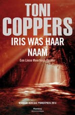 Iris was haar naam / Liese Meerhout / 4 9789022326046, Verzenden, Zo goed als nieuw, Toni Coppers