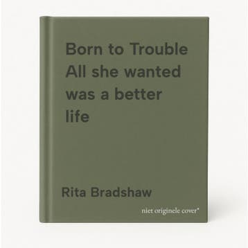 Born to Trouble All she wanted was a better life, Boeken, Verzenden, Zo goed als nieuw, Rita Bradshaw