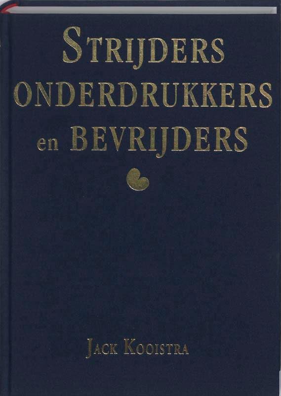 Strijders, onderdrukkers en bevrijders 9789077948057, Livres, Guerre & Militaire, Envoi