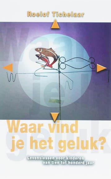 Waar vind je het geluk 9789025957575 R. Tichelaar, Verzenden, R. Tichelaar