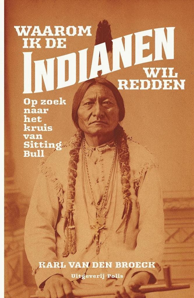 Waarom ik de indianen wil redden 9789463100861 Broeck Karl, Livres, Littérature, Envoi