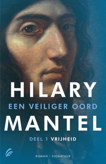 Vrijheid / Een veiliger oord / 1 9789056724702 Hilary Mantel, Boeken, Verzenden, Zo goed als nieuw, Hilary Mantel