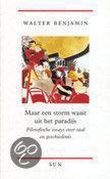 Maar een storm waait uit het paradijs 9789061684312, Verzenden, Zo goed als nieuw, W. Benjamin