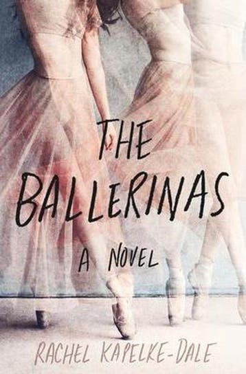 The Ballerinas 9781250274236 Rachel Kapelke-Dale, Verzenden, Rachel Kapelke-Dale