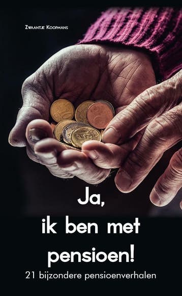 Ja, ik ben met pensioen! 9789464030723 Zwaantje Koopmans, Verzenden, Zo goed als nieuw, Zwaantje Koopmans