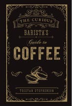 The Curious Barista’s Guide to Coffee 9781788790833, Livres, Verzenden, Tristan Stephenson
