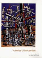 Varieties of Modernism 9780300102963 Paul Wood, Verzenden, Zo goed als nieuw, Paul Wood