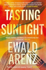 Tasting Sunlight 9781914585142 Ewald Arenz, Verzenden, Ewald Arenz