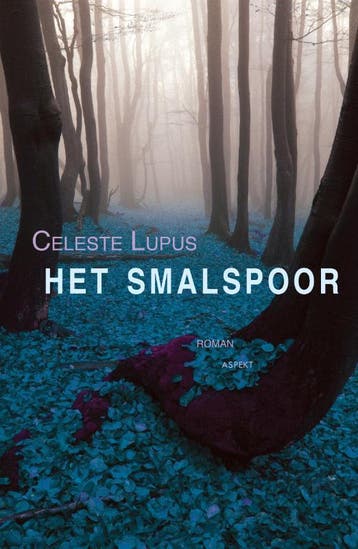 Het Smalspoor | Celeste Lupus | Nieuw, Boeken, Verzenden, Nieuw, Celeste Lupus