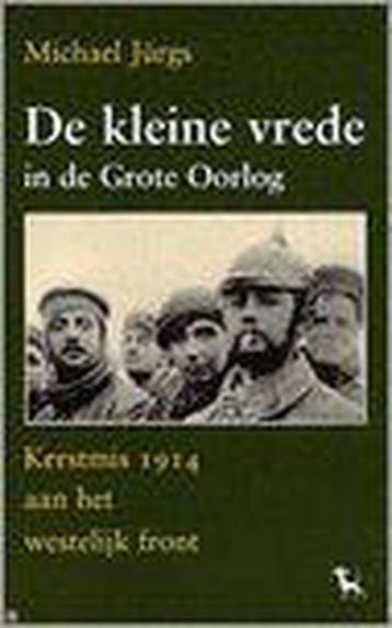De kleine vrede in de Grote Oorlog 9789053304099 M. Jurgs, Verzenden, Zo goed als nieuw, M. Jurgs