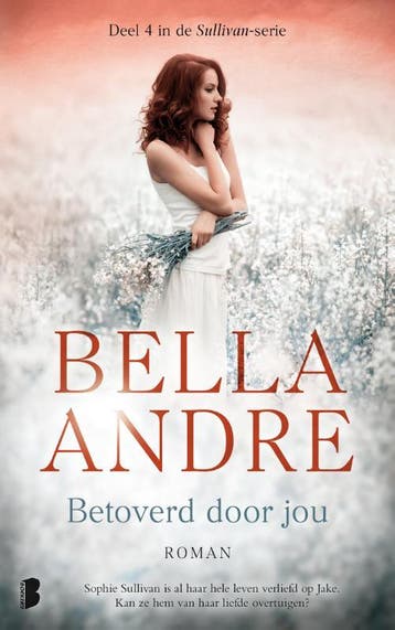Betoverd door jou / Sullivan / 4 9789022570739 Bella Andre, Boeken, Verzenden, Gelezen, Bella Andre