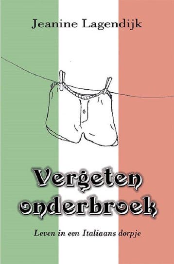 Vergeten onderbroek 9789462666030 Jeanine Lagendijk, Verzenden, Jeanine Lagendijk