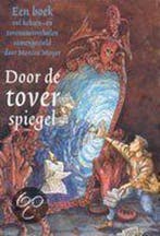 Door de toverspiegel 9789021618432 M. Meijer, Boeken, Verzenden, Zo goed als nieuw, M. Meijer