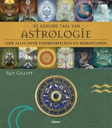 De geheime taal van astrologie 9789089982292 Roy Gillett, Boeken, Verzenden, Zo goed als nieuw, Roy Gillett