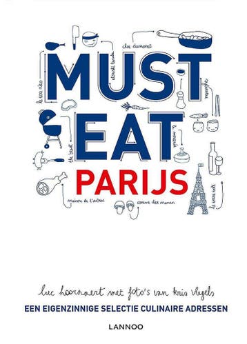Must Eat Parijs / Must Eat 9789401434607 Luc Hoornaert, Verzenden, Gelezen, Luc Hoornaert