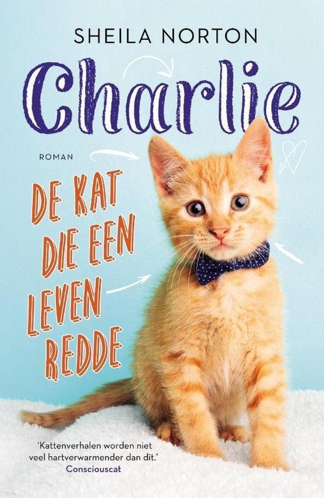 Charlie, de kat die een leven redde 9789400512757, Boeken, Romans, Gelezen, Verzenden