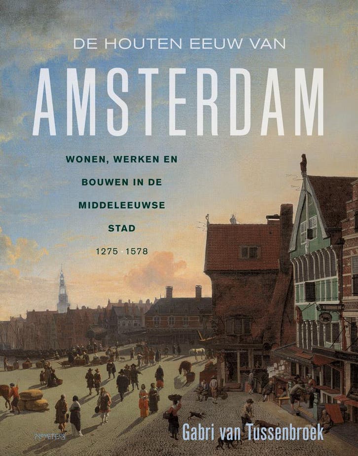 De houten eeuw van Amsterdam (9789044652383), Antiek en Kunst, Antiek | Boeken en Manuscripten, Verzenden