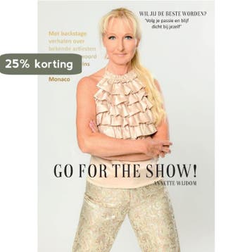 Go for the show! 9789090376202 Anette Wijdom, Verzenden, Anette Wijdom