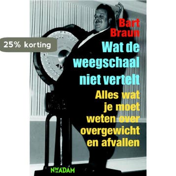 Wat de weegschaal niet vertelt 9789046810200 Bart Braun, Verzenden, Zo goed als nieuw, Bart Braun