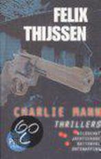Charlie Mann Thrillers / Charlie Mann 9789024538089, Verzenden, Gelezen, Felix Thijssen
