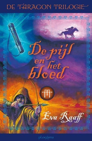 De pijl en het bloed / De Taragon trilogie / 3 9789021665603, Verzenden, Gelezen, Eva Raaff