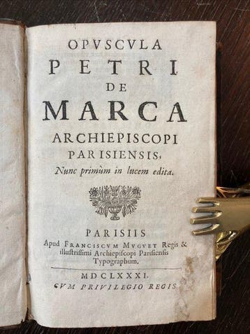 Marca, Pierre de - Opuscula Petri de Marca Archiepiscopi