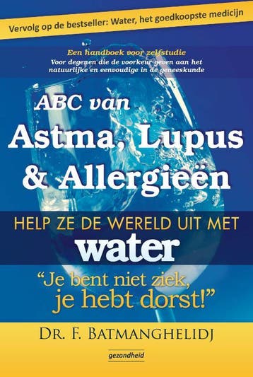 ABC van Astma, Lupus en Allergieën 9789079872152, Boeken, Verzenden, Gelezen, F. Batmanghelidj