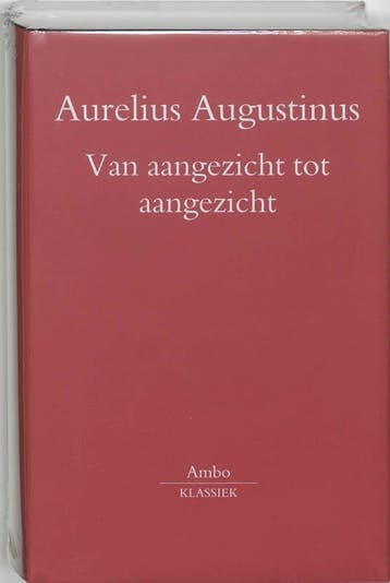 Van aangezicht tot aangezicht / Ambo-Klassiek 9789026318900, Verzenden, Zo goed als nieuw, Aurelius Augustinus