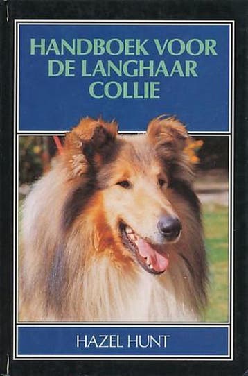 HANDBOEK VOOR DE LANGHAAR COLLIE 9789038405063 Hunt, Verzenden, Hunt
