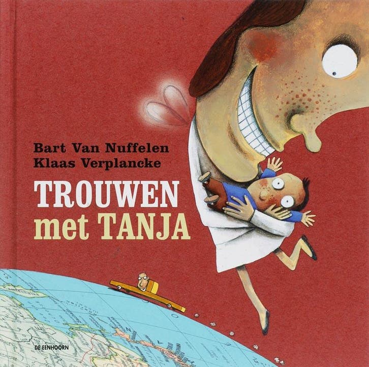 Trouwen met Tanja 9789058383631 Bart Van Nuffelen, Boeken, Kinderboeken | Kleuters, Zo goed als nieuw, Verzenden