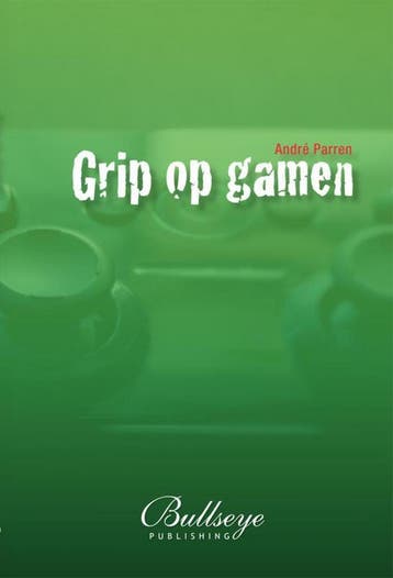 Grip op gamen | bestseller over gamen en opvoeden, Verzenden, André Parren