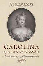 Carolina of Orange-Nassau 9781785359149 Moniek Bloks, Verzenden, Gelezen, Moniek Bloks