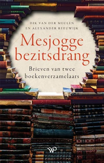Mesjogge Bezitsdrang | Nieuw, Verzenden, Dik van der Meulen-Alexander Reeuwijk